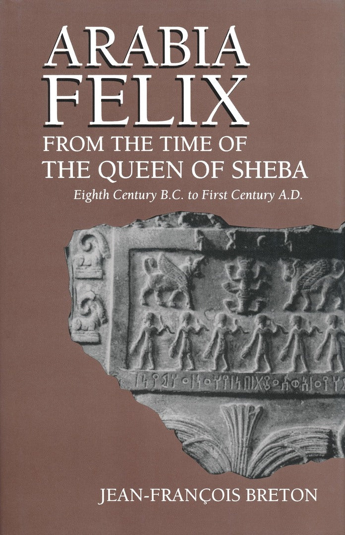 Cover image for Arabia Felix from the Time of the Queen of Sheba ISBN 9780268020040
